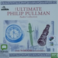 The Ultimate Philip Pullman written by Philip Pullman performed by Philip Pullman, A Full Cast and Anton Lesser on MP3 CD (Unabridged)
